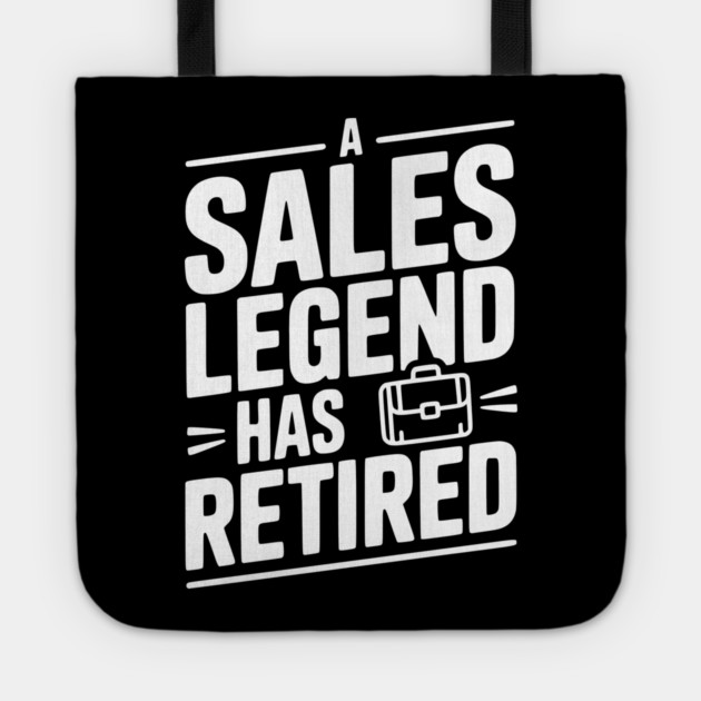 A Sales Legend Has Retired Tote by Frank Ring
