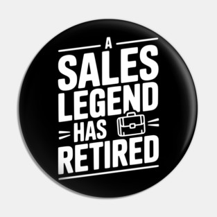 A Sales Legend Has Retired Pin