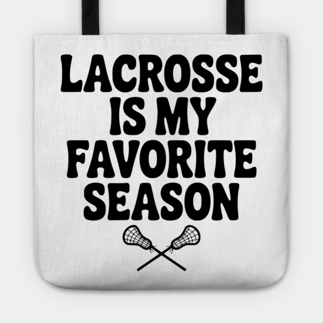 Lacrosse is My Favorite Season Tote by Frank Ring