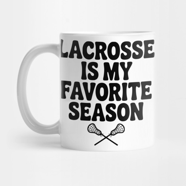 Lacrosse is My Favorite Season by Frank Ring