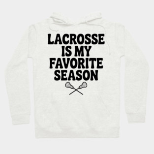 Lacrosse is My Favorite Season Hoodie