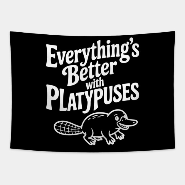 Everything's Better with Platypuses Tapestry by Frank Ring