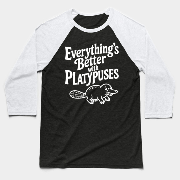 Everything's Better with Platypuses Baseball T-Shirt by Frank Ring