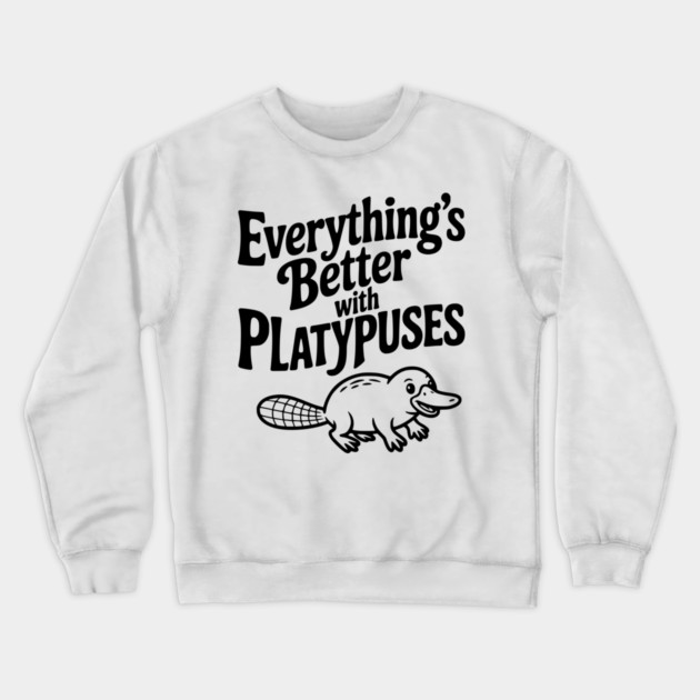Everything's Better with Platypuses Crewneck Sweatshirt by Frank Ring