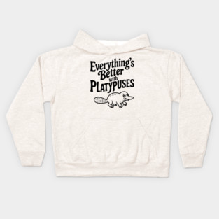 Everything's Better with Platypuses Kids Hoodie