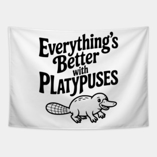 Everything's Better with Platypuses Tapestry