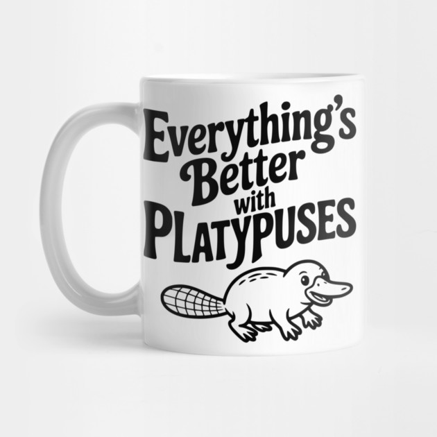 Everything's Better with Platypuses by Frank Ring