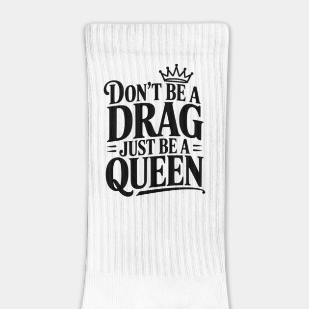 Don't Be a Drag Just Be a Queen by Frank Ring