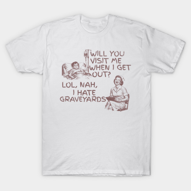 Zero Bedside Manner T-Shirt by Designed By Marty