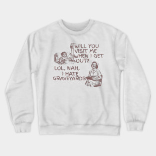 Zero Bedside Manner Crewneck Sweatshirt