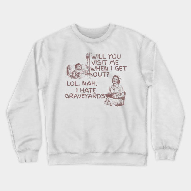 Zero Bedside Manner Crewneck Sweatshirt by Designed By Marty
