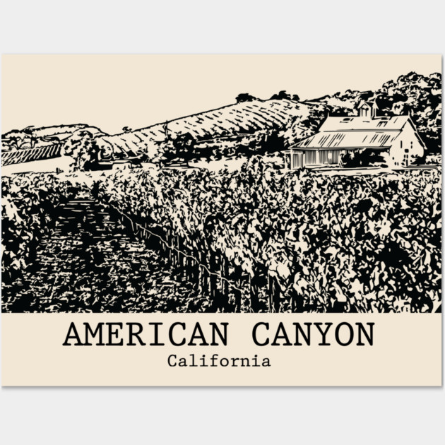 American Canyon - California Wall Art by Lakeric