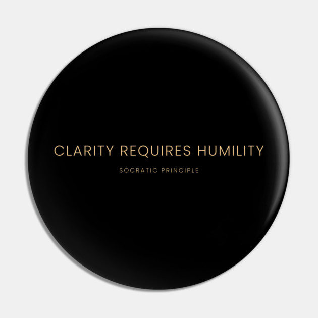 Clarity Requires Humility Pin by Jerry