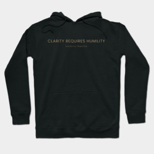 Clarity Requires Humility Hoodie