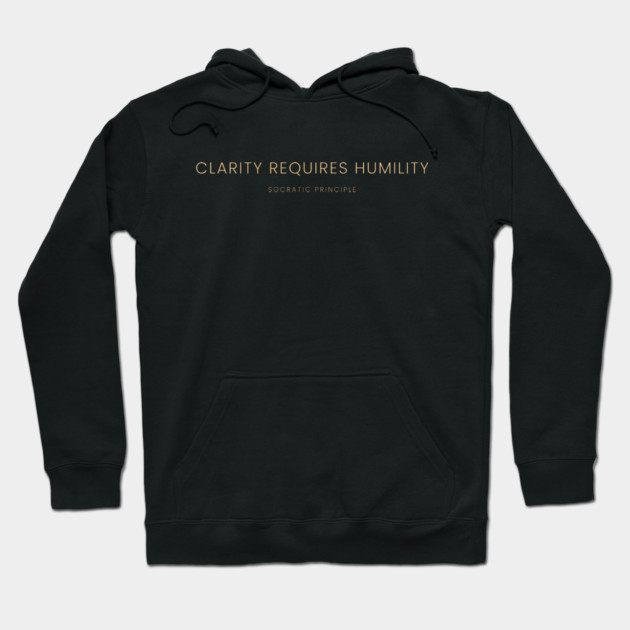 Clarity Requires Humility Hoodie by Jerry