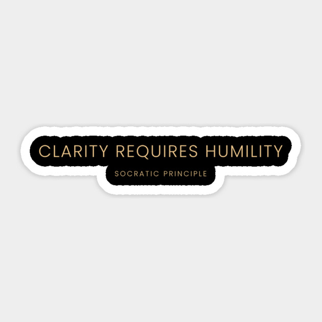 Clarity Requires Humility Sticker by Jerry
