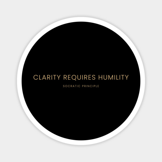 Clarity Requires Humility Magnet by Jerry