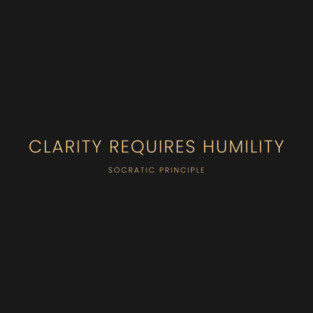 Clarity Requires Humility T-Shirt