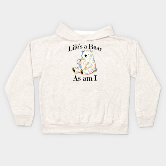Adorable Bear pointing to itself "Life's A Bear As Am I" Kids Hoodie by Luxinda