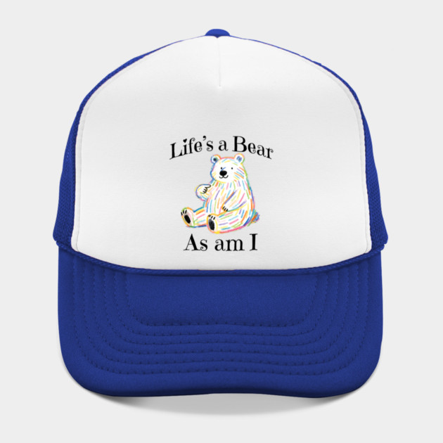 Adorable Bear pointing to itself "Life's A Bear As Am I" by Luxinda