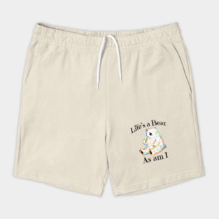 Adorable Bear pointing to itself "Life's A Bear As Am I" Shorts