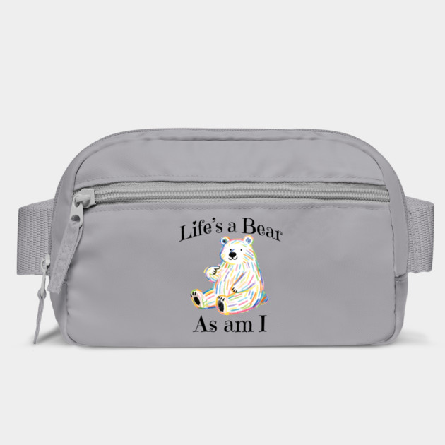 Adorable Bear pointing to itself "Life's A Bear As Am I" by Luxinda