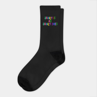Funny "Janky Is As Janky Does" Colorful Saying Socks