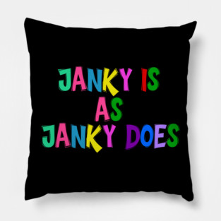 Funny "Janky Is As Janky Does" Colorful Saying Pillow