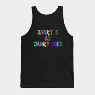 Funny "Janky Is As Janky Does" Colorful Saying Tank Top