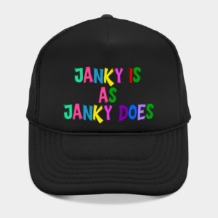 Funny "Janky Is As Janky Does" Colorful Saying Hat