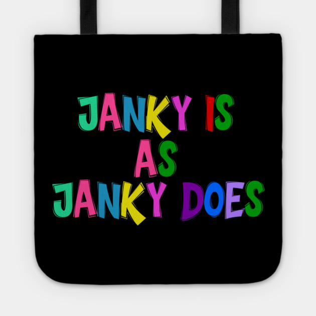 Funny "Janky Is As Janky Does" Colorful Saying Tote by Luxinda