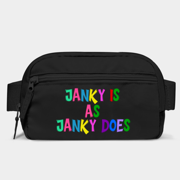 Funny "Janky Is As Janky Does" Colorful Saying by Luxinda