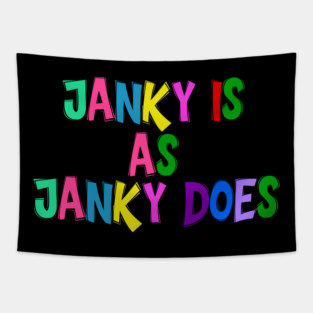Funny "Janky Is As Janky Does" Colorful Saying Tapestry