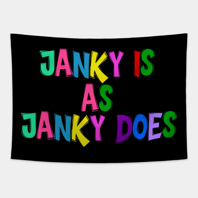 Funny "Janky Is As Janky Does" Colorful Saying Tapestry by Luxinda