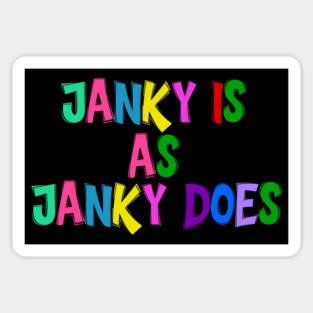 Funny "Janky Is As Janky Does" Colorful Saying Magnet