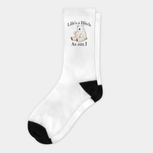 Adorable Bear pointing to itself "Life's A Bitch As Am I" Socks