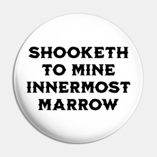 Shooketh To Mine Innermost Marrow, fun medieval saying Pin