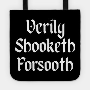 Verily Shooketh Forsooth (Truly Shaken Indeed!) medieval fun Tote
