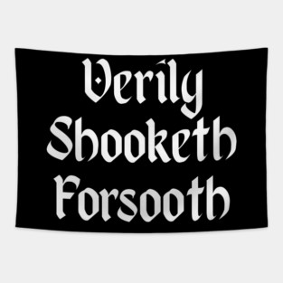 Verily Shooketh Forsooth (Truly Shaken Indeed!) medieval fun Tapestry