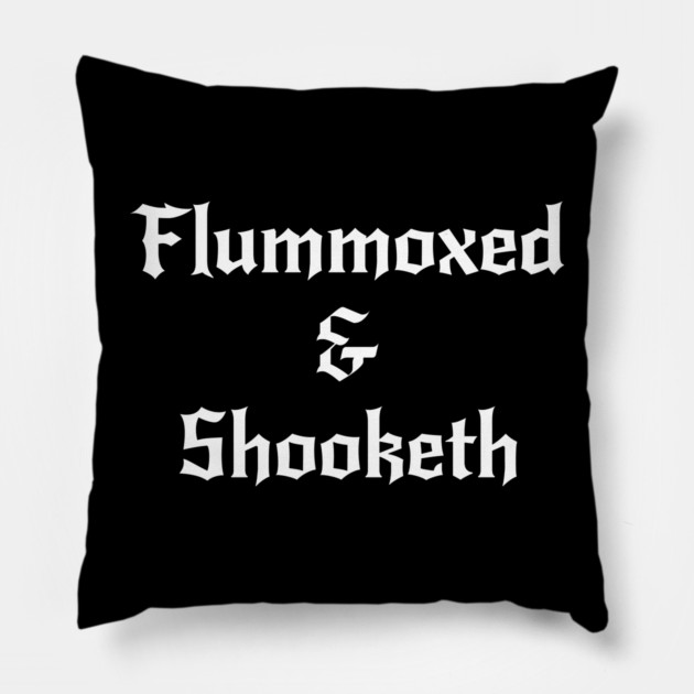 Flummoxed & Shooketh in calligraphy font Pillow by Luxinda
