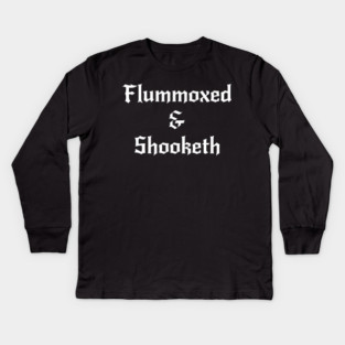 Flummoxed & Shooketh in calligraphy font Kids Long Sleeve T-Shirt