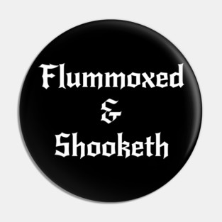 Flummoxed & Shooketh in calligraphy font Pin