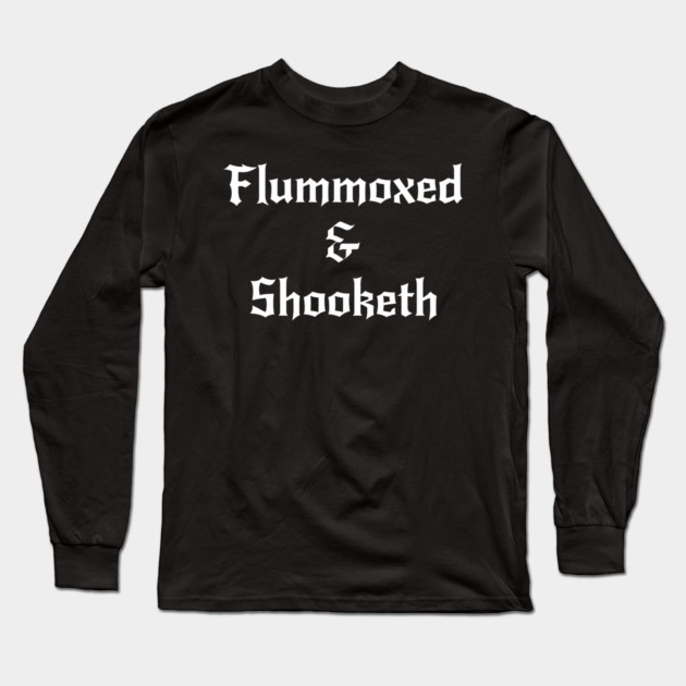 Flummoxed & Shooketh in calligraphy font Long Sleeve T-Shirt by Luxinda