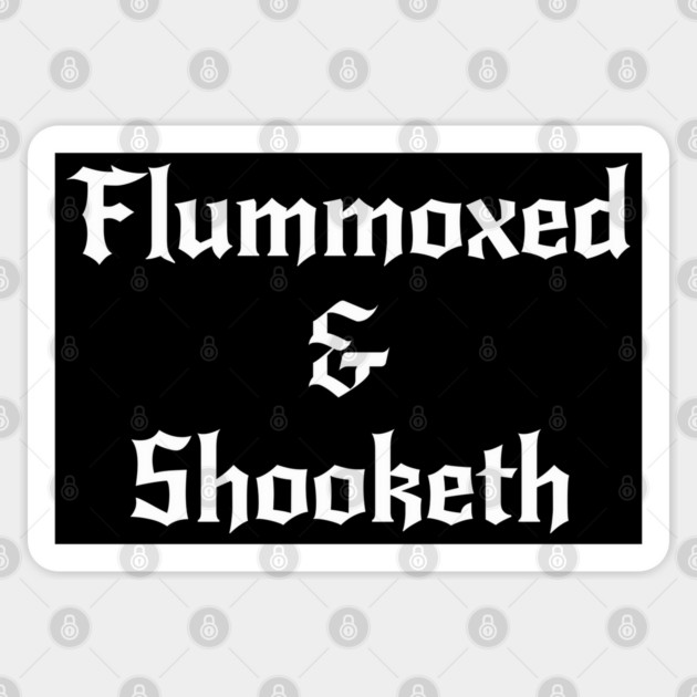 Flummoxed & Shooketh in calligraphy font Sticker by Luxinda