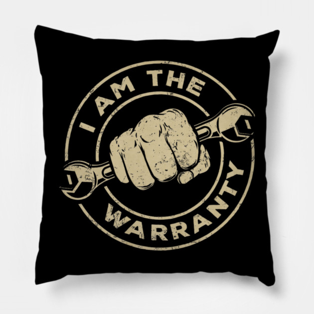 I Am The Warranty Car Lover Pillow by yangho