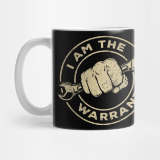 I Am The Warranty Car Lover Mug