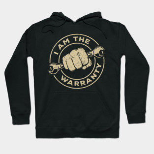 I Am The Warranty Car Lover Hoodie