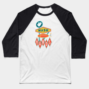 Wash Your Hands Baseball T-Shirt