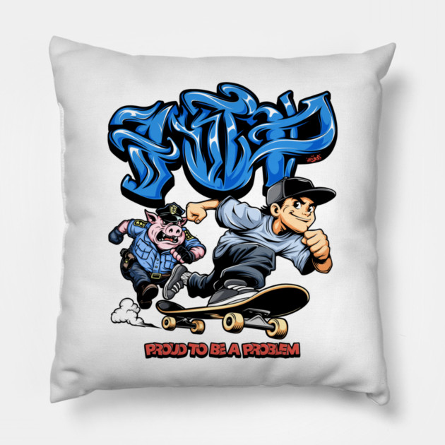 Funny Skateboarding Shirt - Proud To Be A Problem Streetwear Cartoon Design Pillow by Wrong
