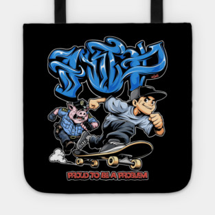 Proud to Be a Problem - Streetwear Graffiti Cartoon Skater Tote
